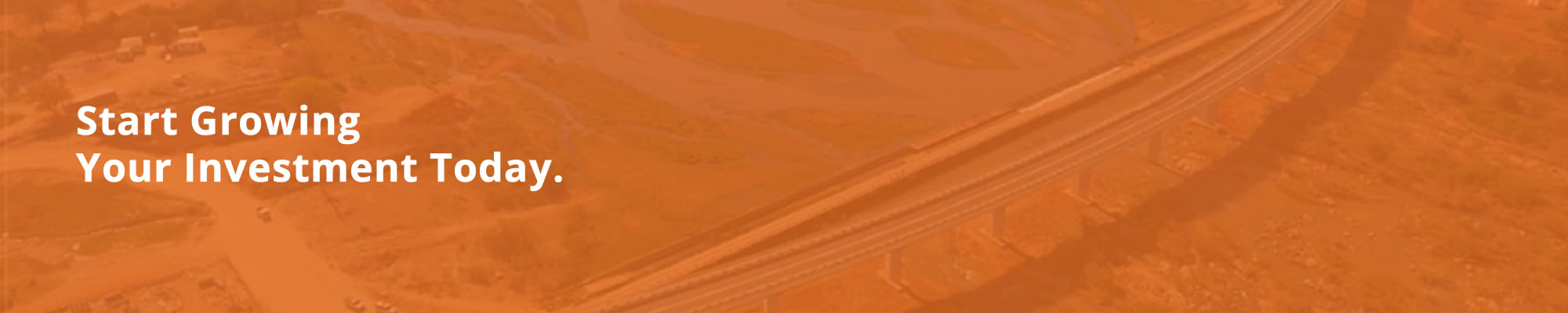 Start Growing Your Investment Today.